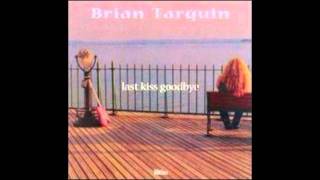 Brian Tarquin  Last Kiss Goodbye [upl. by Patrick858]