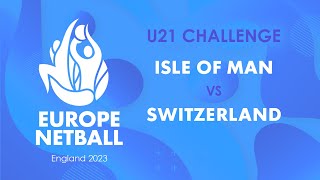 Isle of Man vs Switzerland  Europe Netball U21 Challenge [upl. by Adrianna]