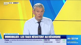 Doze déconomie  Immobilier les taux résistent au désordre [upl. by Toni292]