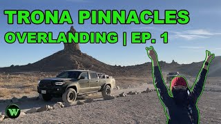 Trona Pinnacles  Overlanding EP 1  WAAT [upl. by Greenes]