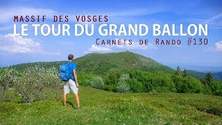 Randonnée Vosges  le Tour du Grand Ballon Carnets de Rando 130 [upl. by Mahon372]