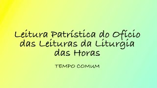 Do Ofício das Leituras leitura patrística do dia 27 Nov 24 [upl. by Samford]