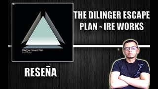 THE DILLINGER ESCAPE PLAN  Ire Works Reseña [upl. by Omixam429]