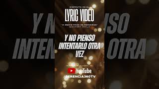 Revive ‘A Medio Paso de Rendirme’ de GiovannyAyala con el lyric video disponible en YouTube 👏🏼 [upl. by Sigmund]