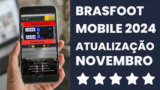 NOVO MOD  BRASFOOT MOBILE 2024  ATUALIZAÇÃO NOVEMBRO  SÓ BAIXAR E INSTALAR  APK [upl. by Taima]