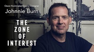 ‘The Zone of Interest’ Sound Designer — Johnnie Burn Interview [upl. by Novick]