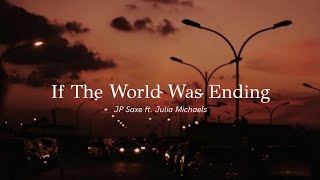 If the world was ending youd come over right lyrics JP Saxe ft Julia Michaels [upl. by Enrica]