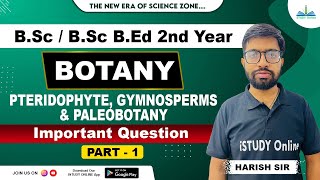 Pteridophyte Gymnosperm and Paleobotany  Important Questions  lecture1  Botany  iSTUDY Online [upl. by Innoc]