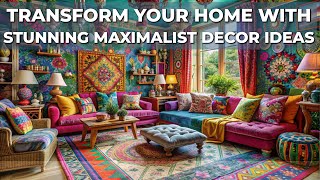 Transform Your Home with Stunning Maximalist Decor Ideas Bold amp Beautiful [upl. by Sirtimid]