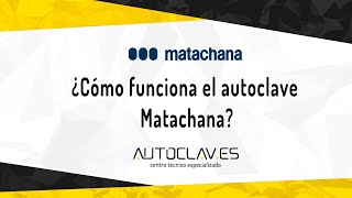 ¿Cómo funciona el autoclave Matachana [upl. by Sauder]