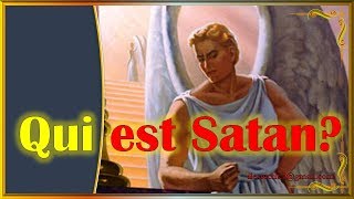 La Satanisme02  Qui quotétaitquot Satan avant le péché [upl. by Tak]