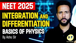 Integration and Differentiation in Physics One Shot  NEET 2025  Ashu sir science and fun [upl. by Tryck486]