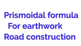 Prismoidal formula prismoidal formula for earthwork road construction [upl. by Yeoj]