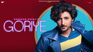 Goriye Official Video  Darshan Raval  Gurpreet S  Gautam S  Lijo George  Naushad Khan [upl. by Flavian]