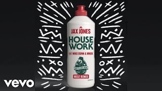 Jax Jones  House Work Mele Remix ft Mike Dunn MNEK [upl. by Alaster]