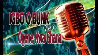 Ogene Nwa Ghana Igbo Bunk Latest 2017 Nigerian Highlife Music [upl. by Raul]