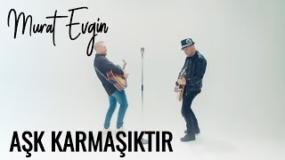 Furkan Kızılay ft Murat Evgin  Aşk Karmaşıktır [upl. by Animar992]