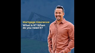 Mortgage Insurance What is it When do you need it [upl. by Nyvrem]