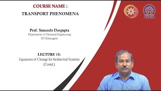 Lecture 13  Equations of Change for Isothermal Systems Contd [upl. by Dubois]