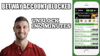 How To Unblock Betway Account [upl. by Carlie618]