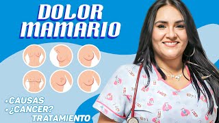 MASTALGIA o DOLOR DE MAMAS Causas Posibilidad de CÁNCER Tratamiento Por Ginecóloga Diana Alvarez [upl. by Neelyar]