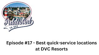 Episode 17  Discover the BEST Quick Service Locations at DVC Resorts [upl. by Shamrao]