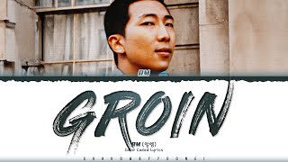 RM Groin Lyrics 알엠 Groin 가사 Color Coded HanRomEng  ShadowByYoongi [upl. by Minabe]