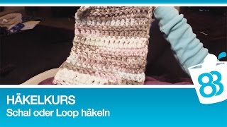 Häkelkurs  Schal oder Loop häkeln mit dicker Wolle [upl. by Anahsat]