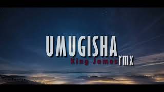 UMUGISHA RMX by KING JAMES Lyrics and English translations [upl. by Yerahcaz]