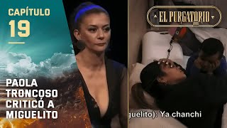 Paola Troncoso fulminó a Miguelito por sus actitudes en quotTierra Bravaquot  El Purgatorio  Canal 13 [upl. by Esimaj]