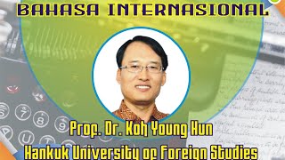 Kuliah Umum Bersama Prof Dr Koh Young Hun Hankuk University of Foreign Studies [upl. by Idnim]