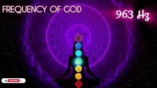 963 Hz Frequency of God  Universe Crown Chakra Healing Pineal Gland Activation Frequency Music [upl. by Eisteb]