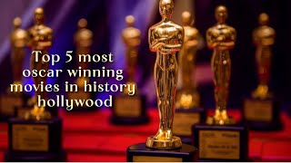 Top 5 most oscar winning movies in history  Top 5 list [upl. by Ethben]