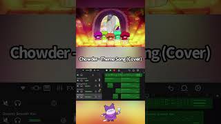 Chowder  Theme Song Cover music cartoonnetwork chowder [upl. by Ezana]