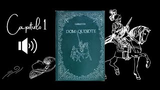 DOM QUIXOTE  Miguel de Cervantes  Capítulo 1 Completo  AUDIOLIVRO [upl. by Essej]