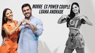 Morre a ex participante do Power Couple Luana Andrade aos 29 anos [upl. by Jecoa]