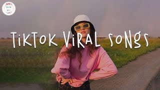 Tiktok viral songs 🍬 Trending tiktok songs  Viral hits 2022 [upl. by Sipple838]