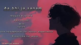 Aa bhi ja sanam  slowed amp reverb  lyrics with rain sound  Prince Js Musical World viral [upl. by Berna]