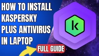 How to install Kaspersky Plus Antivirus in Laptop  Kaspersky Plus Installation [upl. by Witty]