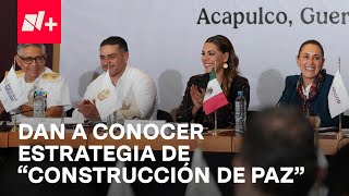 Sheinbaum y el gabinete de seguridad dan a conocer la estrategia de Construcción de la Paz [upl. by Ahsinyd]