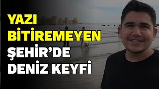 Yazı bitmeyen şehir Mersin Kasımda deniz keyfi [upl. by Lunt]