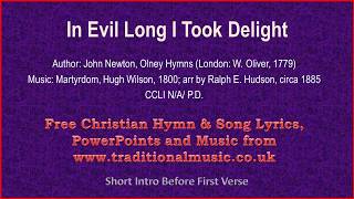 In Evil Long I Took DelightNewton  Hymn Lyrics amp Music [upl. by Aicirtam]