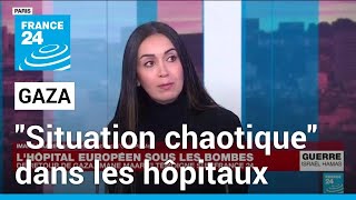 Lhôpital européen de Gaza sous les bombes  quotla situation est chaotiquequot • FRANCE 24 [upl. by Bondie]