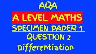 AQA A Level Maths Specimen Material Paper 1 Q2 Differentiation [upl. by Hartzke]