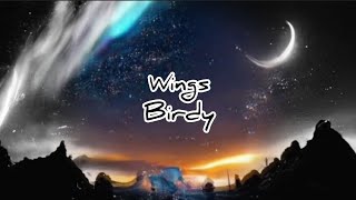 WingsBirdy CleanLyrics [upl. by Narret340]