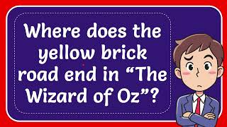 Where does the yellow brick road end in “The Wizard of Oz” [upl. by Elleon]