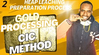 Gold Processing via Heap Leaching  2 Heap Preparation Process  CIC Method  StepbyStep [upl. by Adnof499]