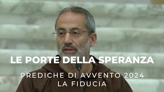 2 PREDICA DI AVVENTO 2024 LE PORTE DELLA SPERANZA  LA FIDUCIA [upl. by Nosnevets]