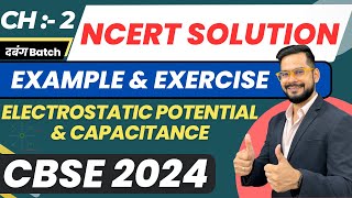 CBSE 2024 Physics  Ch2 Potential amp Capacitance  NCERT EXAMPLE amp EXERCISE Solutions  Sachin sir [upl. by Urita]