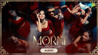 Morni  Audio  Raftaar X SukhE  Bhumika Sharma  Soundous Moufakir  Avvy Sra [upl. by Edals]